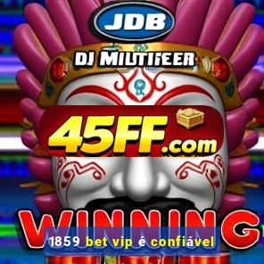 1859 bet vip é confiável